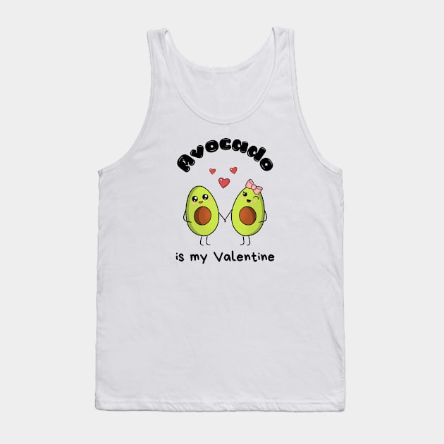 Avocado is my Valentine  - cute kawaii  avocados Tank Top by Cute_but_crazy_designs